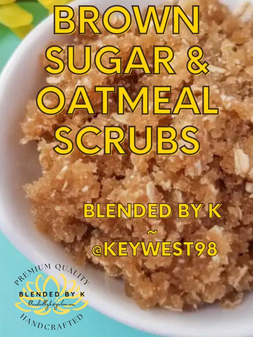 Brown Sugar & Oatmeal Scrubs by Blended by K ~ 8 oz